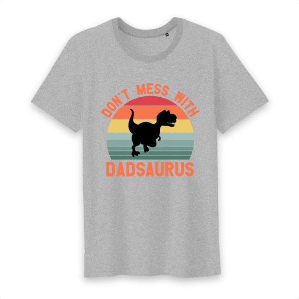 T shirt don’t mess with dadsaurus