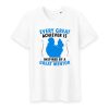 T shirt every great achiever is inspired by a great mentor