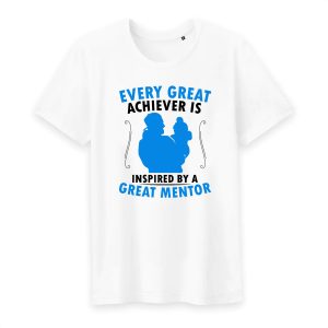T shirt every great achiever is inspired by a great mentor T shirt every great achiever is inspired by a great mentor