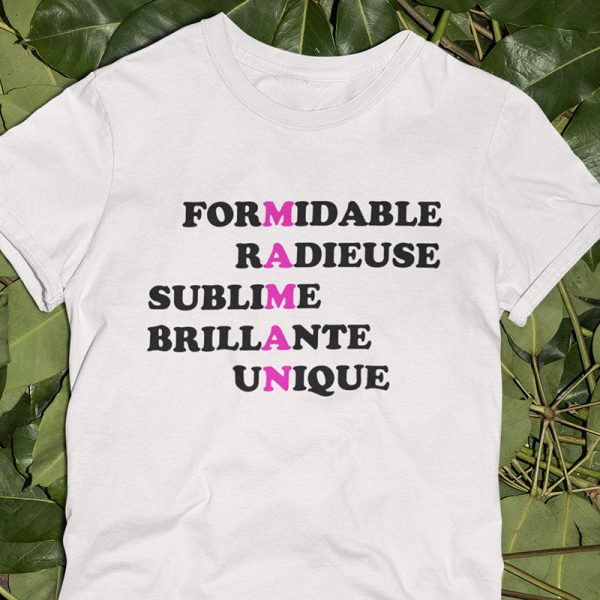 T shirt fête des mères femme formidable radieuse sublime brillante unique