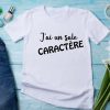 T shirt j’ai un sale caractère femme