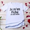 T-shirt je m’en fiche je suis petite pour les femmes