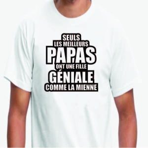 T-shirt seuls les meilleurs papas ont une fille géniale T-shirt seuls les meilleurs papas ont une fille géniale