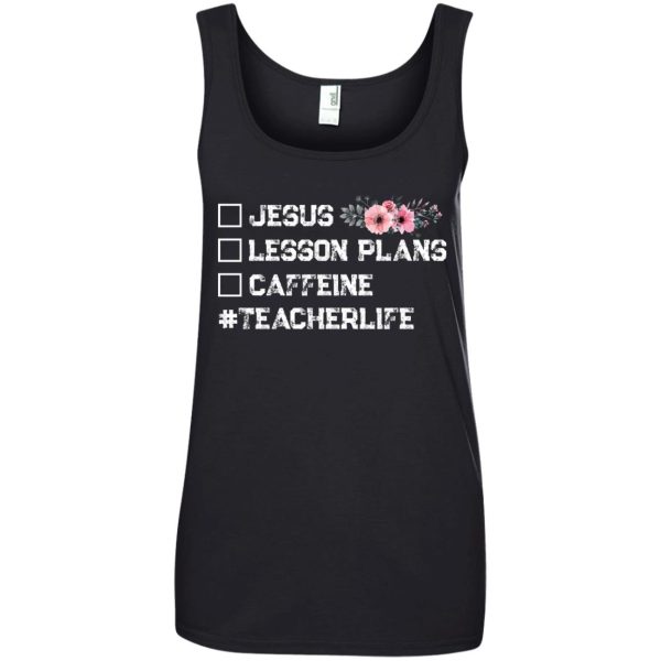 #Teacherlife Jesus Lessons Plan Caffeine t-shirt, ladies tee, hoodie