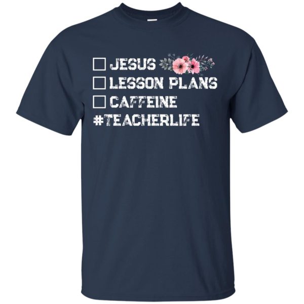 #Teacherlife Jesus Lessons Plan Caffeine t-shirt, ladies tee, hoodie