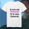 Tee Shirt Femme je suis une princesse et je vous emmerde