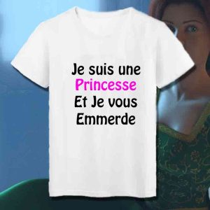 Tee Shirt Femme je suis une princesse et je vous emmerde