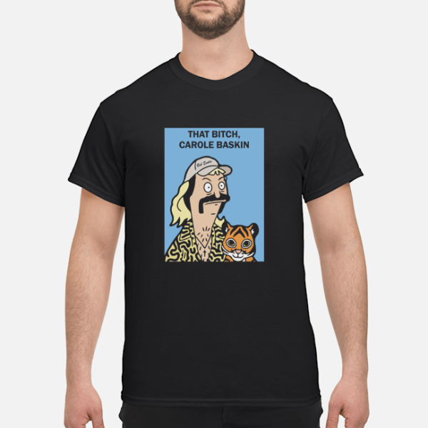 That bitch Carole Baskin Bob’s Burgers Exotic shirt, hoodie