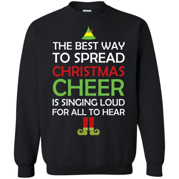 The best way to spread Christmas Cheer is singing loud for all to hear sweatshirt