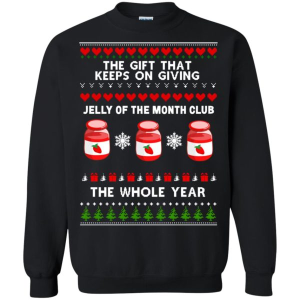 The gift that keeps on giving jelly of the month club Christmas sweatshirt