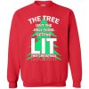 The tree isn&rsquo;t the only thing getting lit this year sweatshirt, shirt, hoodie
