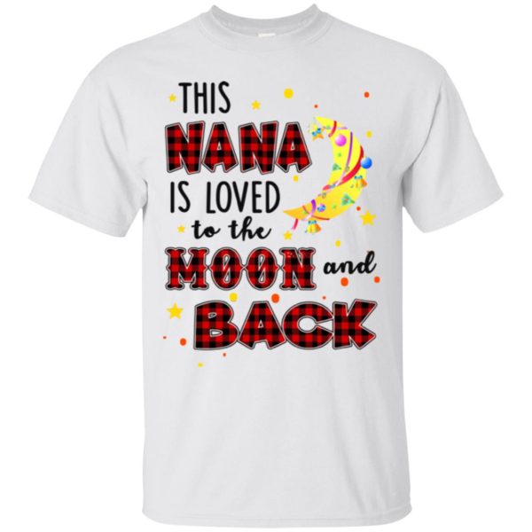 This Nana is loved to the moon and back shirt, hoodie, long sleeve