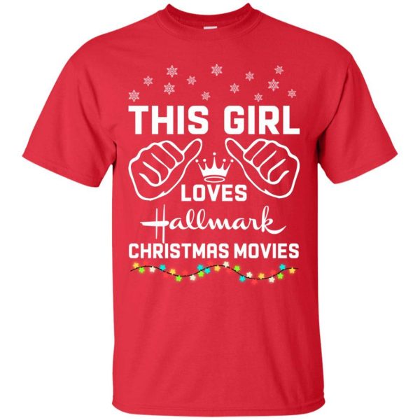 This girl loves Hallmark Christmas movies t-shirt, hoodie, long sleeve