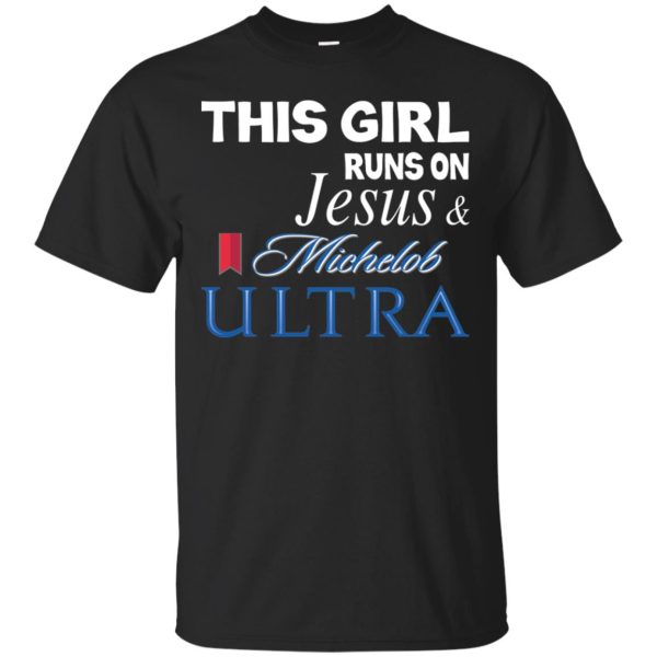 This girl runs on Jesus and Michelob Ultra shirt, sweater, hoodie