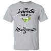 This senorita needs a margarita shirt, hoodie