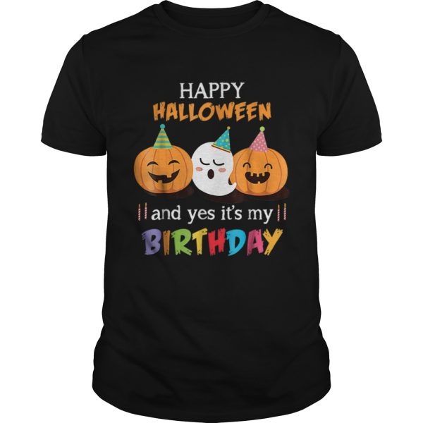 Top Happy Halloween And Yes It’s My Birthday Cute shirt