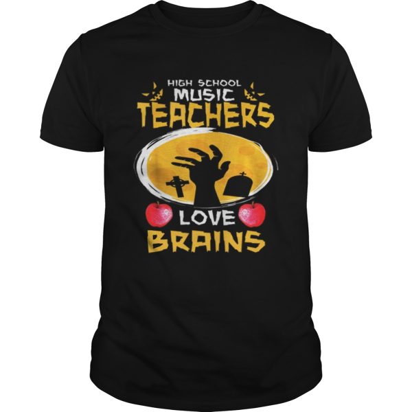 Top High School Music Teachers Love Brains Halloween Gift shirt