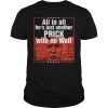 Trump all in all he’s just another prick with no wall shirt, hoodie, long sleeve