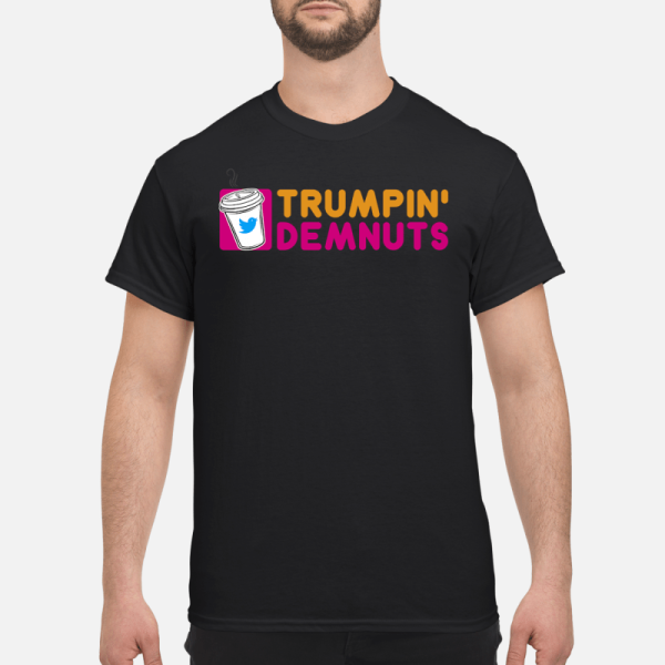 Trumpin deamnuts shirt, hoodie, long sleeve, ladies tee