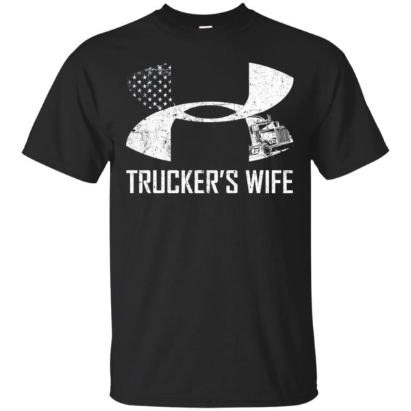 Under armour trucker’s wife shirt, hoodie, long sleeve, ladies tee