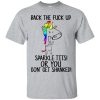 Unicorn Back the fuck up sparkle tits t-shirt, hoodie