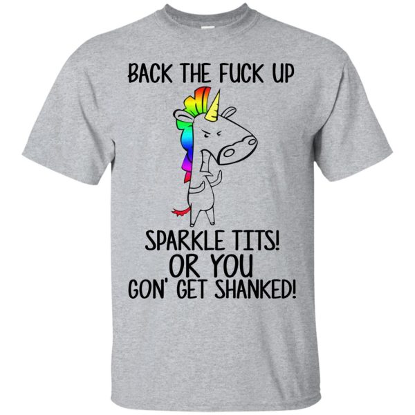 Unicorn Back the fuck up sparkle tits t-shirt, hoodie