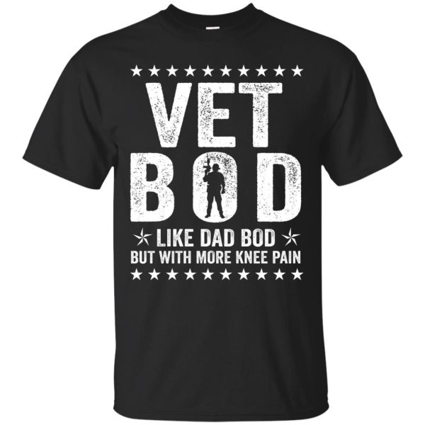 Vet Bod Like Dad bod but with more knee pain t-shirt, hoodie