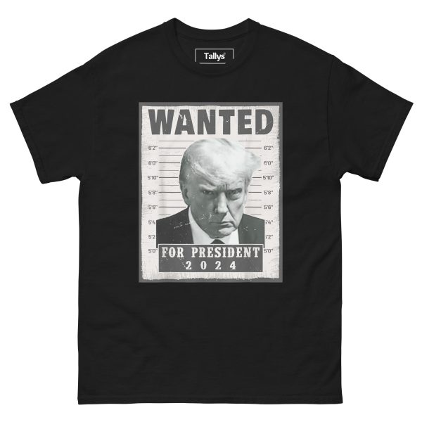 Wanted Donald Trump For President 2024 Trump Mug Shot Unisex T-Shirt