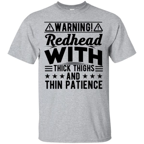 Warning Redhead with thick Thighs and thin Patience shirt, hoodie