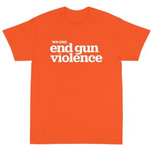 We Can End Gun Violence T-Shirt 2 We Can End Gun Violence T Shirt 3