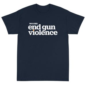 We Can End Gun Violence T-Shirt 6 We Can End Gun Violence T Shirt 7