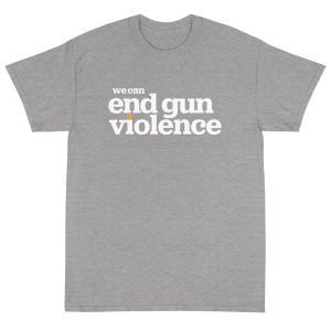 We Can End Gun Violence T-Shirt 7 We Can End Gun Violence T Shirt 8