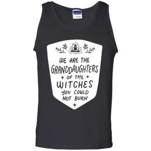 We are the granddaughters of the witches you couldnt burn t shirt hoodie 3