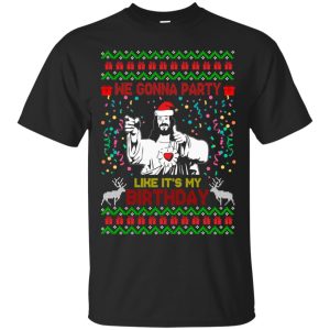 We gonna party like it’s my birthday Jesus Christmas sweater, hoodie