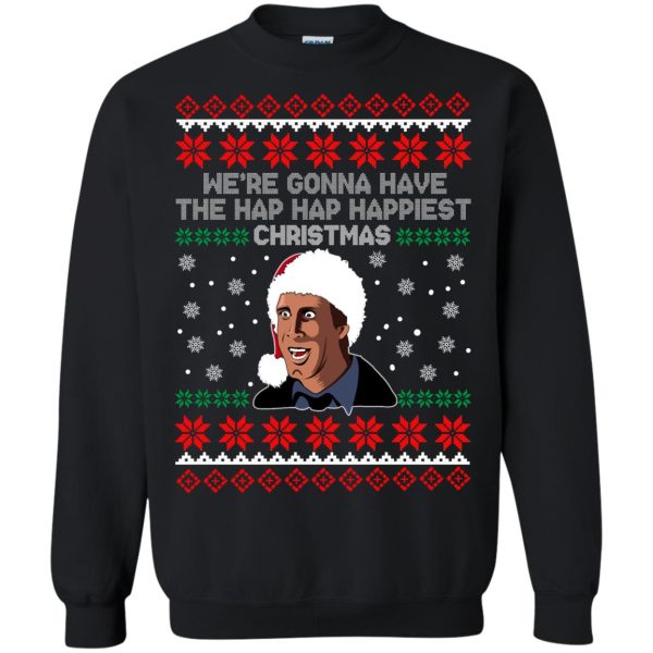 We’re Gonna Have The Hap Hap Happiest sweatshirt, shirt, hoodie