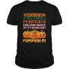 What do you get if you divide a pumpkins circumference by its diameter pumpkin pi shirt