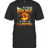 Witch My Broom Broke So Now I Go Camping T-Shirt