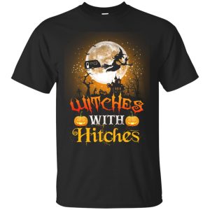 Witches with Hitches shirt, hoodie
