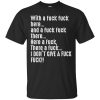 With a fuck fuck here and a fuck fuck there shirt, hoodie, long sleeve