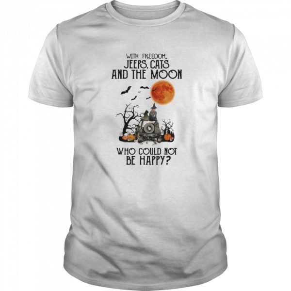 With freedom cats and the moon who could not be happy halloween shirt