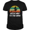 Womens Witch Way To The Wine Funny Witch Halloween Women shirt