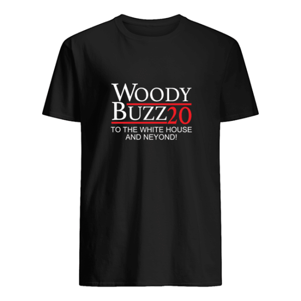 Woody Buzz 2020 to the white house and neyond shirt, hoodie