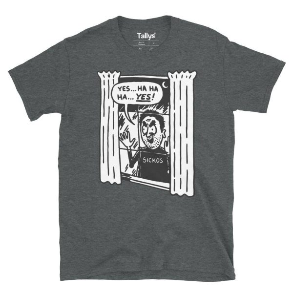 Yes Ha Ha Ha Yes Sickos Cartoon T-Shirt