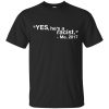 Yes He is a Racist me 2017 shirt, hoodie