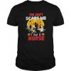 You Can’t Scare Me I Am A Nurse shirt
