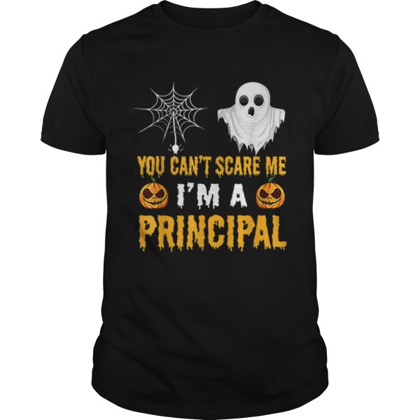 You Cant Scare Me Im A Principal Halloween shirt