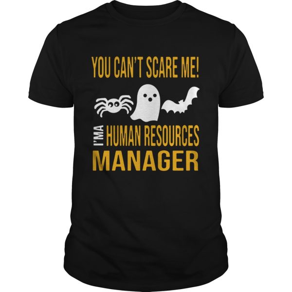 You Cant Scare Me Im Human Resources Funny Halloween 2019 T-Shirt