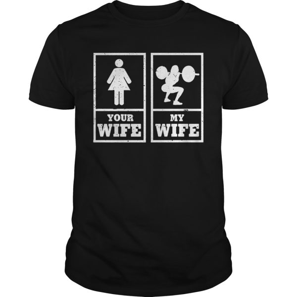 Your wife my wife shirt, hoodie, long sleeve, ladies tee