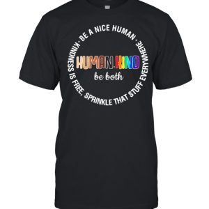 Be a nice human kindness is free sprinkle that stuff lgbt shirt Be a nice human kindness is free sprinkle that stuff lgbt shirt