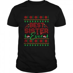 Best Sister Ever Christmas Fair Isle Ugly Style Xmas Shirt Best Sister Ever Christmas Fair Isle Ugly Style Xmas Shirt